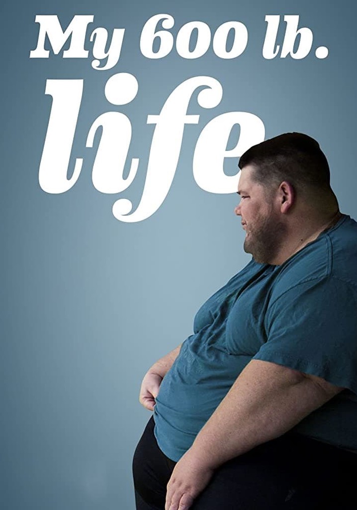 My 600 Lb Life Season 10 Watch Episodes Streaming Online